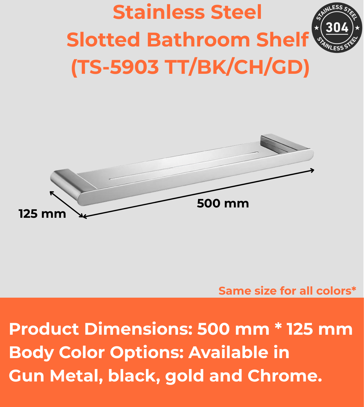 Stainless Steel Slotted Bathroom Shelf (TS-5903 TT/BK/CH/GD)