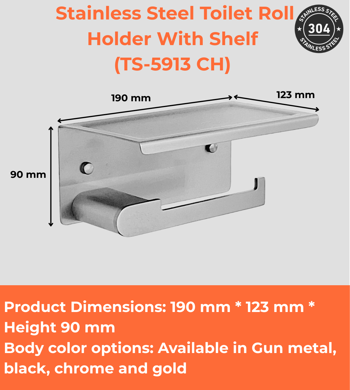 Stainless Steel Toilet Roll Holder With Shelf (TS-1098 4 TT/BK/CH/GD)	