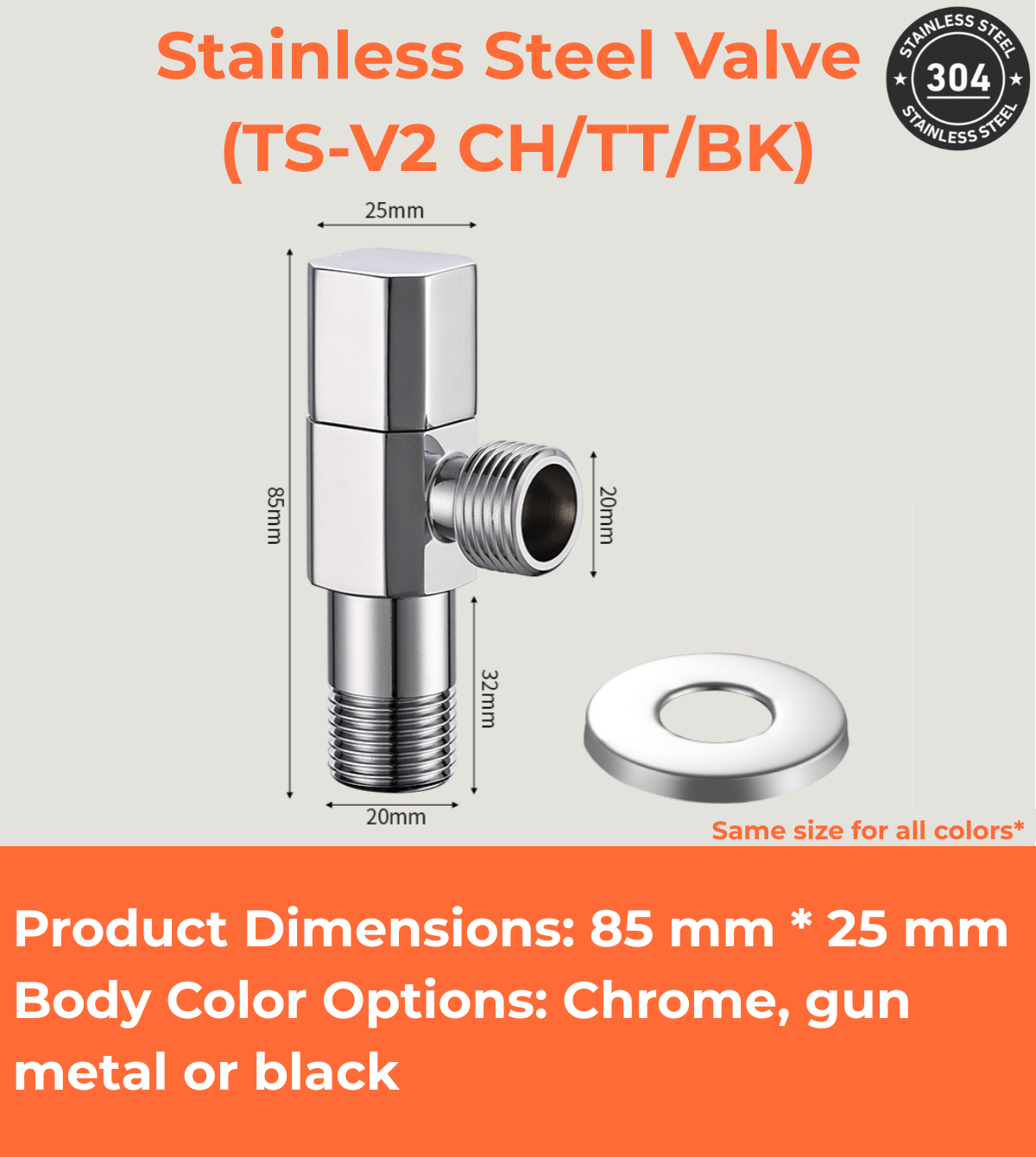 Stainless Steel Valve (TS-V2 CH/TT/BK)